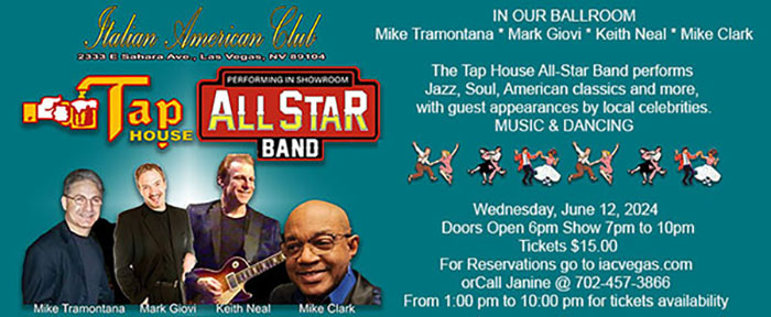 TAP HOUSE ALL STAR BAND

UNDER THE STARS
Mike Tramontana Mark Giovi Keith Neal Mike Clark
Guest appearances form many local celebrities
MUSIC & DANCING 